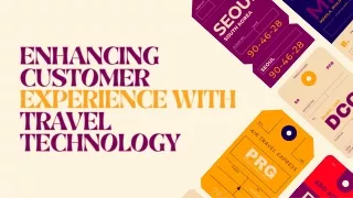 Enhancing Customer Experience with Travel Technology