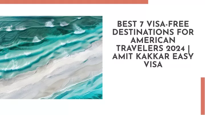 best 7 visa free destinations for american