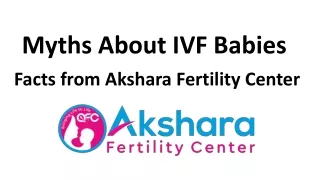 Best IVF Treatment Center in Chennai-Myths About IVF Babies