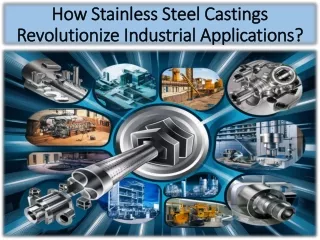 Stainless Steel Casting Offers Some Benefits In Industries