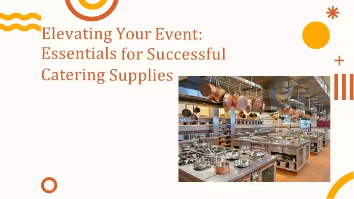 ele v ating your e vent essentials f or successful catering supplies