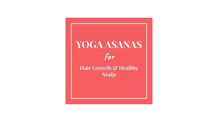 yoga asanas for hair growth healthy scalp