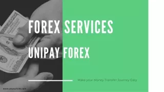 Unlocking Global Opportunities: Unipay Forex Services