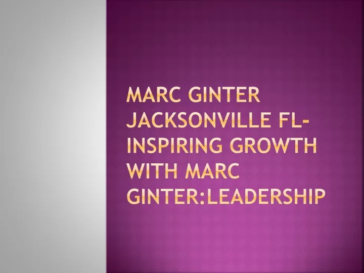 marc ginter jacksonville fl inspiring growth with marc ginter leadership