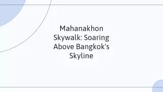 slidesgo-mahanakhon-skywalk-soaring-above-bangkoks-skyline-20240710120446Zsci