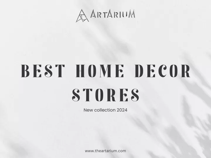 best home decor stores new collection 2024