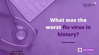 What was the worst flu virus in history? | Sentinel Laboratories