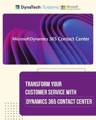 Transform Your Customer Service with Dynamics 365 Contact Center