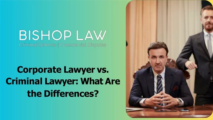 corporate lawyer vs criminal lawyer what are the differences