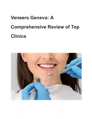 Veneers Geneva_ A Comprehensive Review of Top Clinics