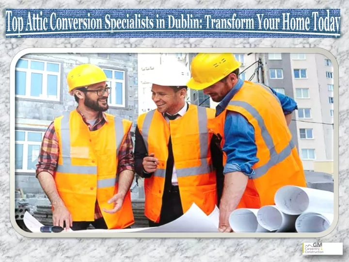 top attic conversion specialists in dublin