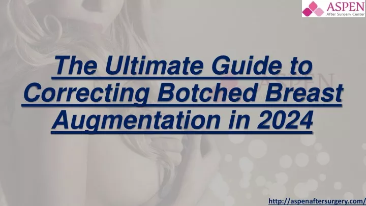 the ultimate guide to correcting botched breast