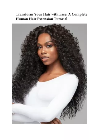 Transform Your Hair with Ease A Complete Human Hair Extension Tutorial