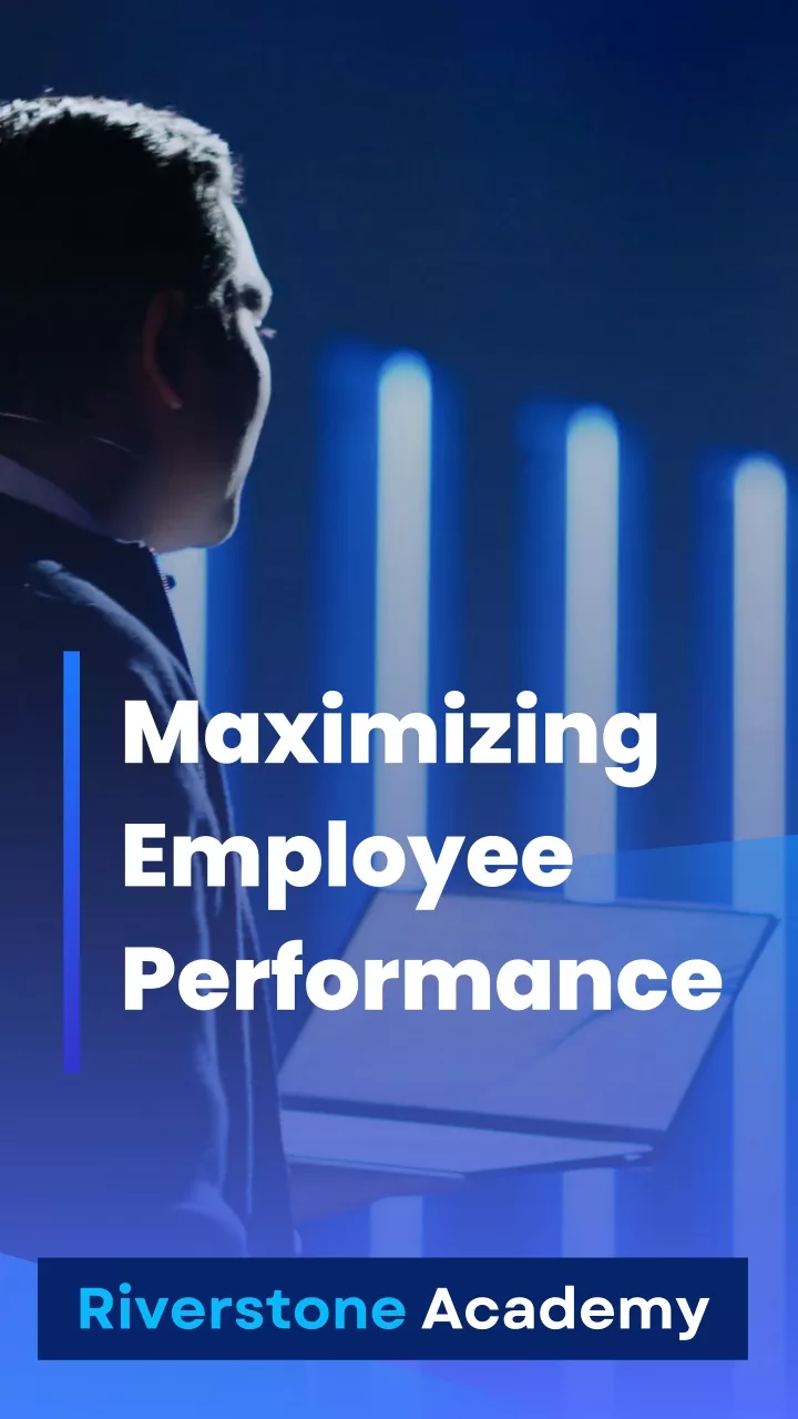 maximizing employee performance