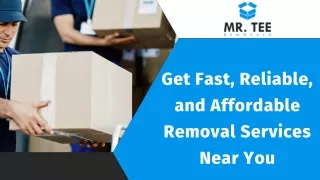 Get Fast, Reliable, and Affordable Removal Services Near You