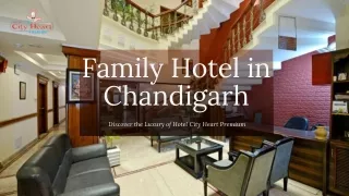 Family hotels in Chandigarh - Hotel City Heart Premium