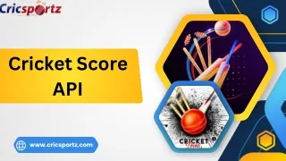 Leveraging Cricket Score API for Real-Time Sports Applications