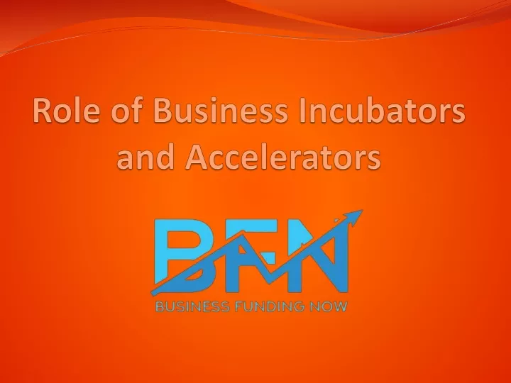 role of business incubators and accelerators