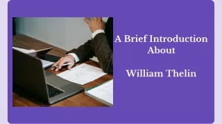 A Brief Introduction About - William Thelin