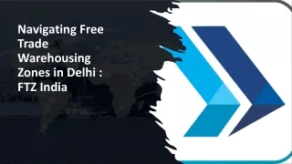 Navigating Free Trade Warehousing Zones In Delhi