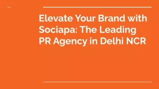 Elevate Your Brand with Sociapa_ The Leading PR Agency in Delhi NCR