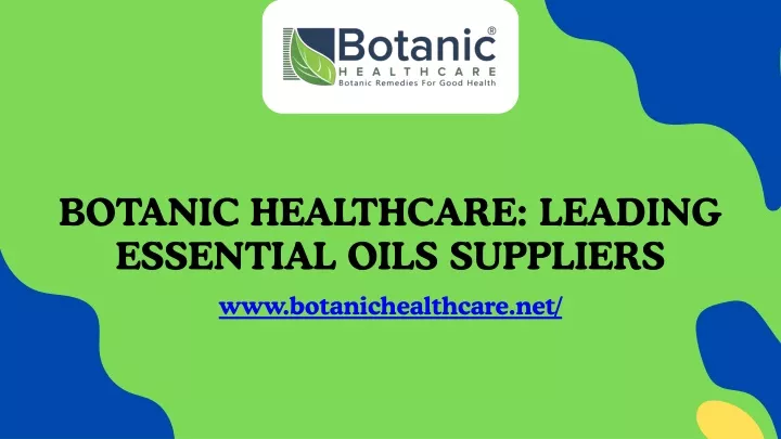 botanic healthcare leading essential oils