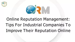 Online Reputation Management Tips For Industrial Companies To Improve Their Reputation Online