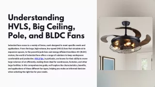Understanding HVLS, Big Ceiling, Pole, and BLDC Fans