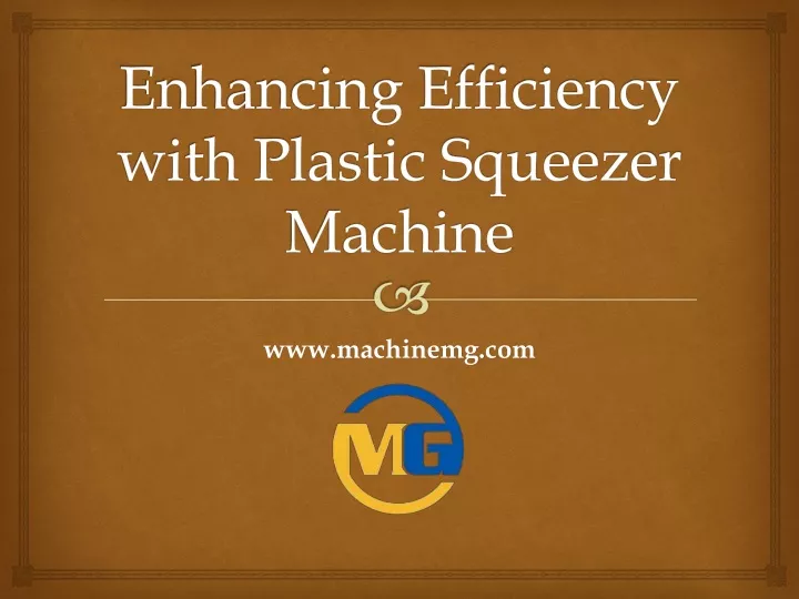 enhancing efficiency with plastic squeezer machine