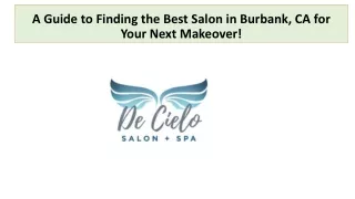 A Guide to Finding the Best Salon in Burbank, CA for Your Next Makeover