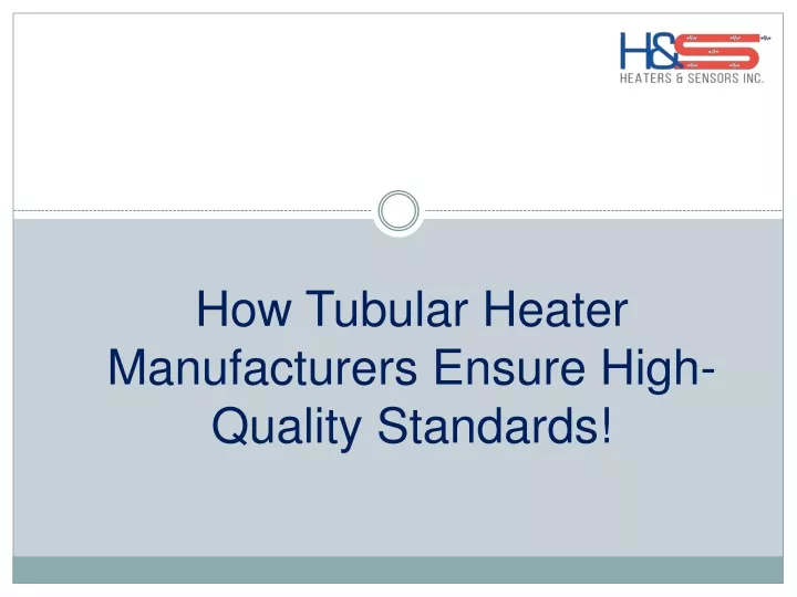 how tubular heater manufacturers ensure high quality standards