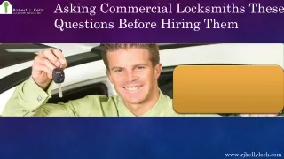 Asking Commercial Locksmiths These Questions Before Hiring Them