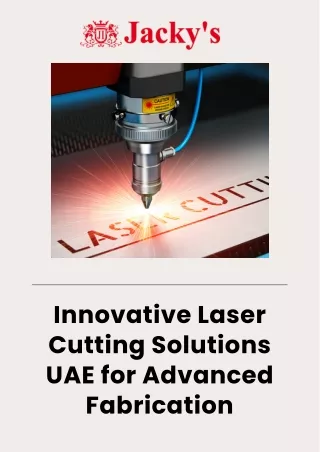 Innovative Laser Cutting Solutions UAE for Advanced Fabrication - Jackys