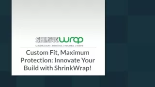 Custom Fit, Maximum Protection: Innovate Your Build with ShrinkWrap!