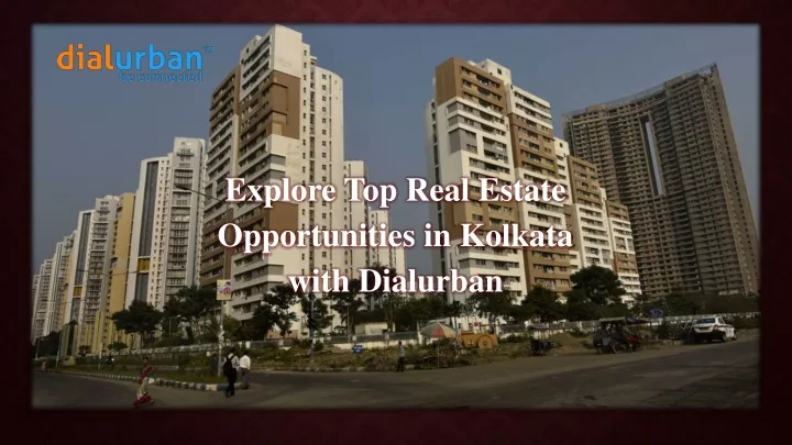 explore top real estate opportunities in kolkata