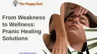 From Weakness to Wellness: Pranic Healing Solutions