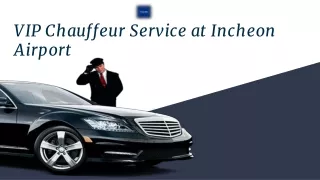 VIP Chauffeur Service at Incheon Airport