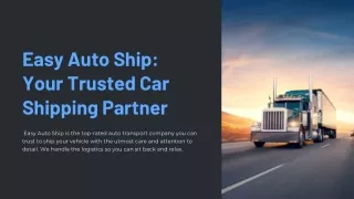 easy auto ship your trusted car shipping partner