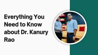 everything you need to know about dr kanury rao