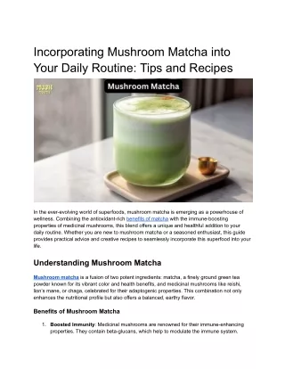 Incorporating Mushroom Matcha into Your Daily Routine: Tips and Recipes