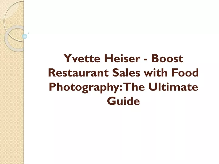 yvette heiser boost restaurant sales with food photography the ultimate guide