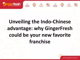 Unveiling the Indo-Chinese advantage: why GingerFresh could be your new favorite