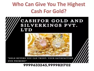 Who Can Give You The Highest Cash For Gold