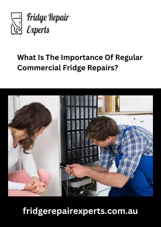 What Is The Importance Of Regular Commercial Fridge Repairs?