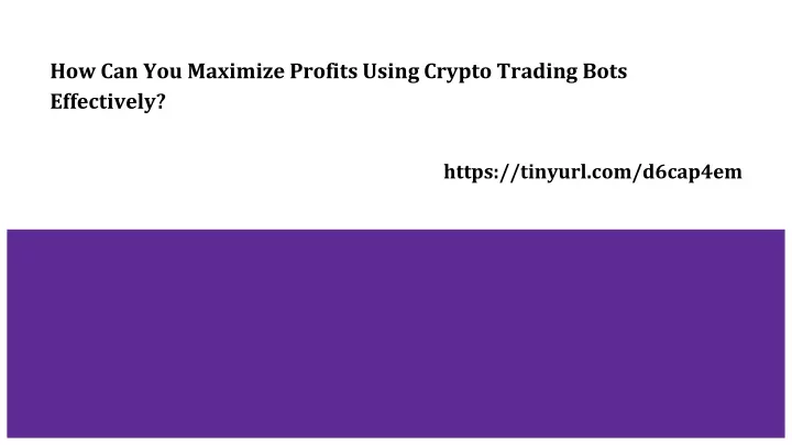 how can you maximize profits using crypto trading bots effectively