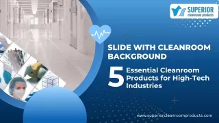 Essential 5 Cleanroom Products for High-Tech Industries