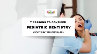 7 Reasons to Consider Pediatric Dentistry