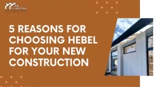 5 Reasons for Choosing Hebel For Your New Construction