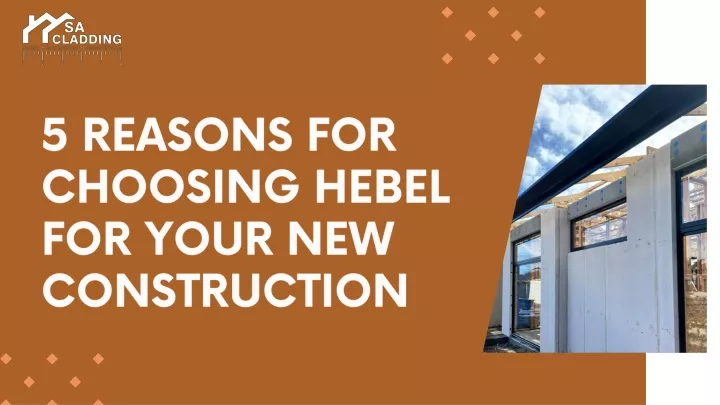 PPT - 5 Reasons for Choosing Hebel For Your New Construction PowerPoint ...