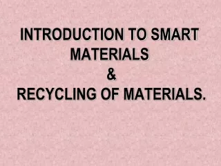 introduction to smart materials recycling of materials